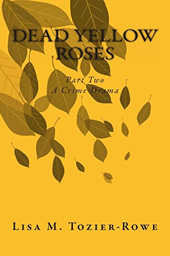 9781480283749: Dead Yellow Roses Part Two: A Crime Drama: Volume 2