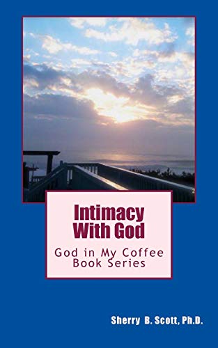 Stock image for Intimacy With God: God in My Coffee Book Series (Volume 4) for sale by Wonder Book