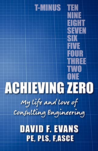 Imagen de archivo de Achieving Zero: My life and love of Consulting Engineering a la venta por HPB-Emerald