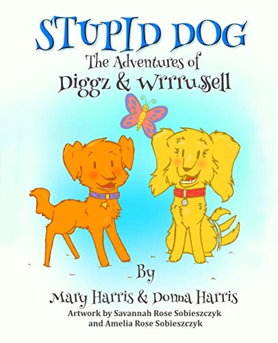 Stock image for Stupid Dog (The Adventures of Diggz Wrrrussell) for sale by Red's Corner LLC