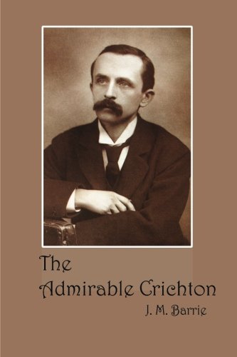 The Admirable Crichton (9781480286962) by Barrie, J. M.