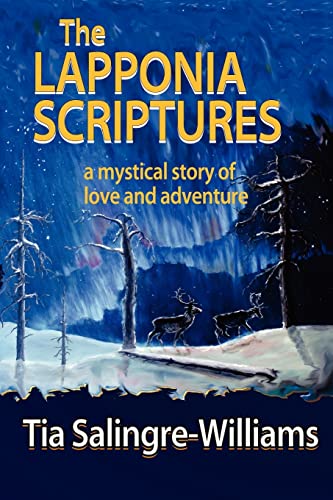 Beispielbild fr The Lapponia Scriptures: a mystical story of love and adventure zum Verkauf von Ergodebooks