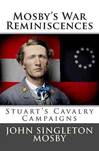 9781480294042: Mosby's War Reminiscences: Stuart's Cavalry Campaigns