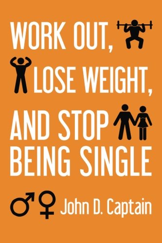 9781480297333: Work out, lose weight, and stop being single