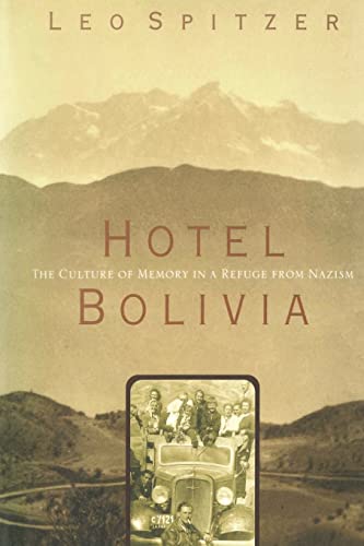 Stock image for Hotel Bolivia: The Culture of Memory in a Refuge From Nazism for sale by ThriftBooks-Dallas