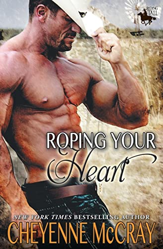 Roping Your Heart: Riding Tall (9781480298538) by McCray, Cheyenne