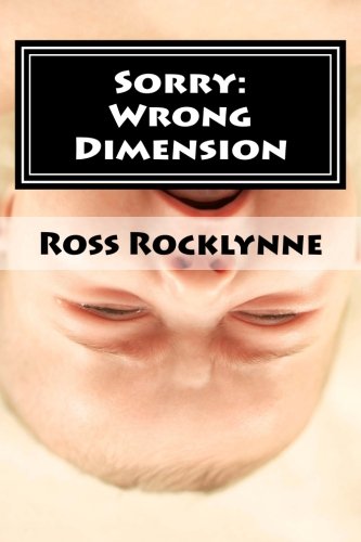 Sorry: Wrong Dimension (9781480299177) by Rocklynne, Ross