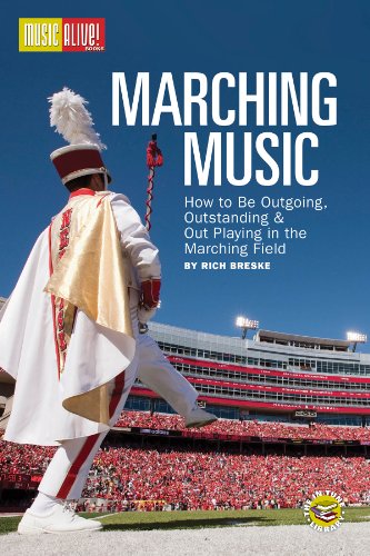 9781480302532: Music Alive's Marching Music: How to Be Outgoing, Oustanding & Out Playing in the Marching Field