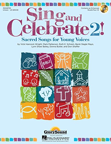 Beispielbild fr Sing and Celebrate 2! Sacred Songs for Young Voices: Book/Enhanced CD (with Reproducible Pages and PDF Song Charts) zum Verkauf von Buchpark