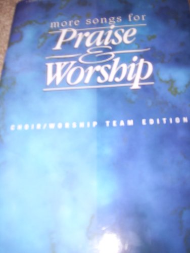 Beispielbild fr More Songs for Praise Worship, Vol. 1: Choir/Worship Team Edition zum Verkauf von Goodwill