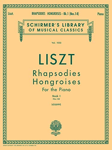 Stock image for Rhapsodies Hongroises - Book 1: Nos. 1 - 8: Schirmer Library of Classics Volume 1033 Piano Solo (Schirmers Library of Musical Classics, 1033) for sale by Zoom Books Company