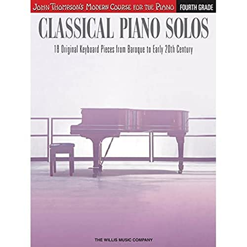 Stock image for CLASSICAL PIANO SOLOS - FOURTH GRADE (THOMPSON MODERN COURSE) Format: Paperback for sale by INDOO