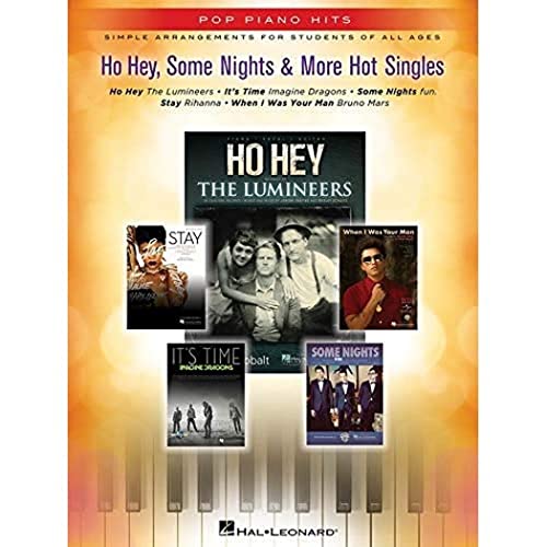 Ho Hey, Some Nights and 3 More Hot Singles: Pop Piano Hits Series Simple Arrangements for Students of All Ages (9781480345317) by Hal Leonard Corp.