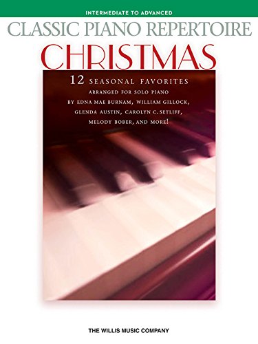 Stock image for Classic Piano Repertoire - Christmas: Intermediate to Advanced Level: 12 Seasonal Favorites Arranged for Solo Piano for sale by Revaluation Books