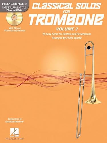 Beispielbild fr Classical Solos for Trombone, Vol. 2: 15 Easy Solos for Contest and Performance (Hal Leonard Instrumental Play-Along) zum Verkauf von GF Books, Inc.