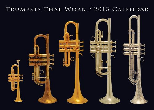 9781480353336: Trumpets That Work 2013 Calendar