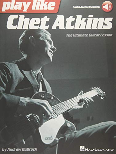 Beispielbild fr Play Like Chet Atkins: The Ultimate Guitar Lesson zum Verkauf von ThriftBooks-Atlanta