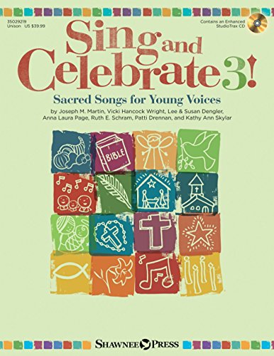 9781480354166: Sing and Celebrate 3! Sacred Songs for Young Voices: Book/Enhanced CD (with teaching resources and reproducible pages)