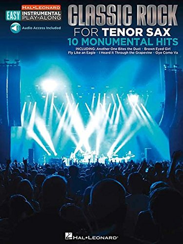 Stock image for Classic Rock - 10 Monumental Hits: Tenor Sax Easy Instrumental Play-Along Book with Online Audio Tracks (Hal Leonard Easy Instrumental Play-Along) for sale by HPB-Diamond