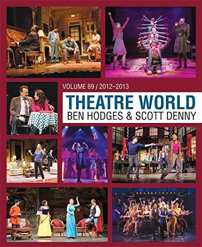 Stock image for Theatre World Volume 69: 2012-2013 [Hardcover] Hodges, Ben and Denny, Scott for sale by Particular Things