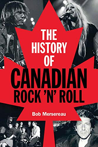 9781480367111: The History of Canadian Rock 'n' Roll