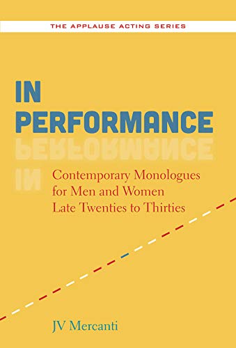 Stock image for In Performance: Contemporary Monologues for Men and Women Late Twenties to Thirties (Applause Books) for sale by SecondSale