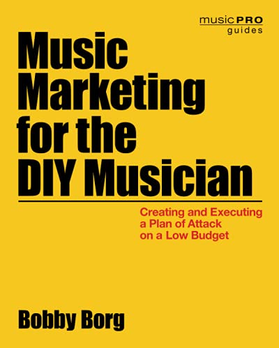 Beispielbild fr Music Marketing for the DIY Musician: Creating and Executing a Plan of Attack on a Low Budget (Music Pro Guides) zum Verkauf von Textbooks_Source