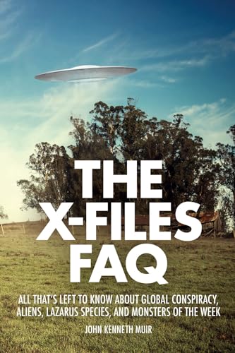 Beispielbild fr The X-Files FAQ: All That's Left to Know About Global Conspiracy, Aliens, Lazarus Species, and Monsters of the Week zum Verkauf von HPB-Emerald