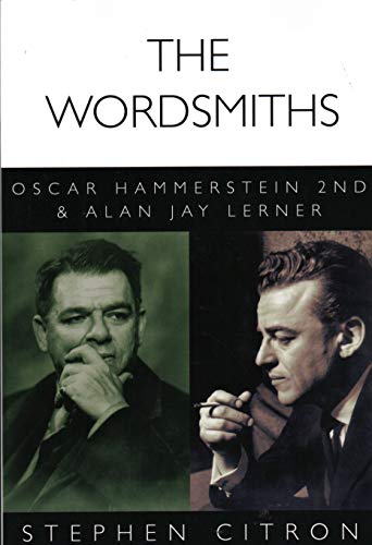 Beispielbild fr The Wordsmiths : Oscar Hammerstein 2nd and Alan Jay Lerner zum Verkauf von Better World Books