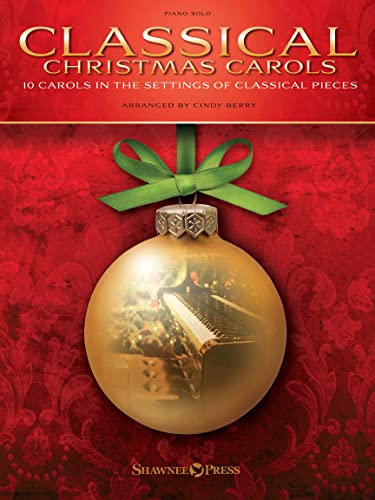 Imagen de archivo de Classical Christmas Carols: 10 Carols in the Settings of Classical Pieces a la venta por Save With Sam