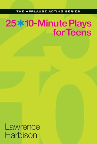 9781480387768: 25 10-Minute Plays for Teens (Applause Acting Series)