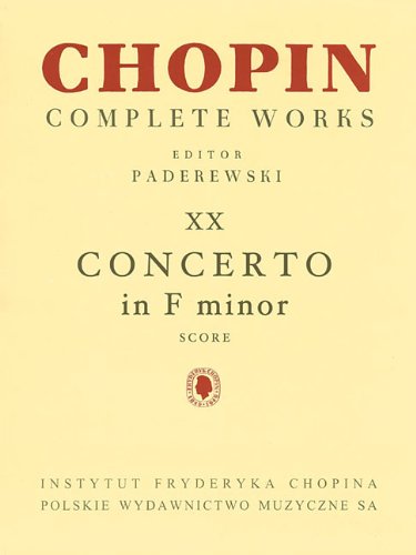 Imagen de archivo de PIANO CONCERTO IN F MINOR OP. 21 CW XX - SCORE CHOPIN COMPLETE WORKS Format: Paperback a la venta por INDOO