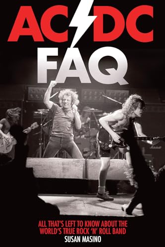 Stock image for AC/DC FAQ: All Thats Left to Know About the Worlds True Rock n Roll Band (FAQ Series) for sale by Powell's Bookstores Chicago, ABAA
