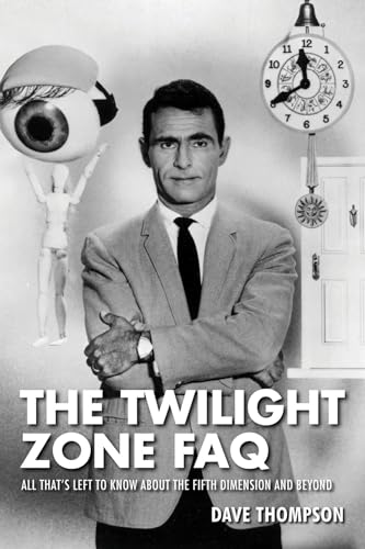 Beispielbild fr The Twilight Zone FAQ : All That's Left to Know about the Fifth Dimension and Beyond zum Verkauf von Better World Books