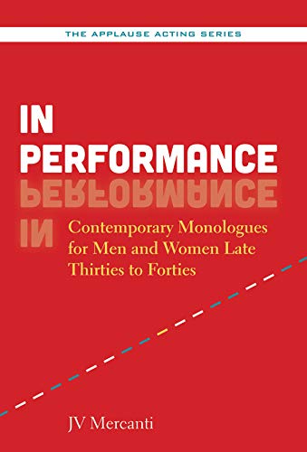 9781480396623: In Performance: Contemporary Monologues for Men and Women Late Thirties to Forties