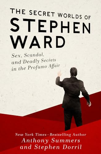 Beispielbild fr The Secret Worlds of Stephen Ward: Sex, Scandal, and Deadly Secrets in the Profumo Affair zum Verkauf von Half Price Books Inc.