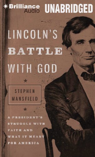 Lincoln's Battle with God: A President's Struggle with Faith and What It Meant for America (9781480506404) by Mansfield, Stephen