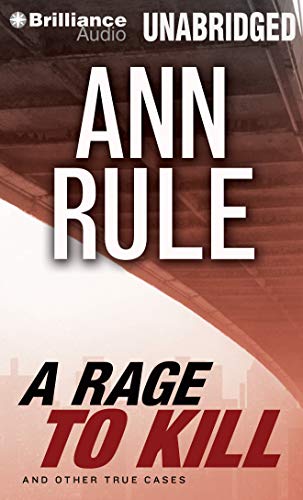 Stock image for A Rage to Kill: And Other True Cases (Ann Rule's Crime Files) for sale by Bookmans