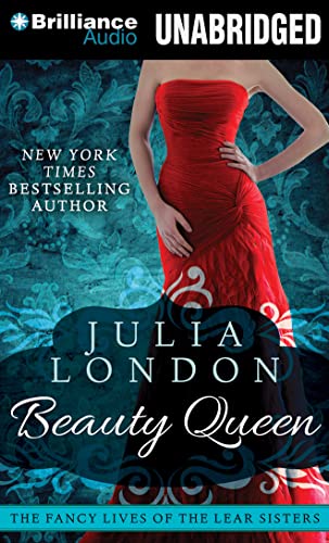 Beauty Queen (The Fancy Lives of the Lear Sisters) (9781480521704) by London, Julia