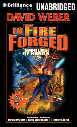 In Fire Forged (Worlds of Honor) (9781480528055) by Weber, David; Lindskold, Jane; Zahn, Timothy