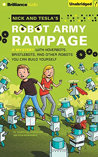 Stock image for Nick and Tesla's Robot Army Rampage: A Mystery with Hoverbots, Bristlebots, and Other Robots You Can Build Yourself for sale by SecondSale