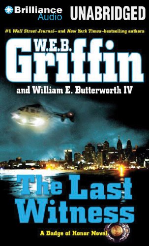 The Last Witness (Badge of Honor Series, 11) (9781480535688) by Griffin, W.E.B.; Butterworth IV, William E.