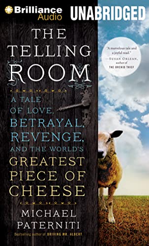 Imagen de archivo de The Telling Room: A Tale of Love, Betrayal, Revenge, and the World's Greatest Piece of Cheese (Brilliance Audio on Compact Disc) a la venta por SecondSale