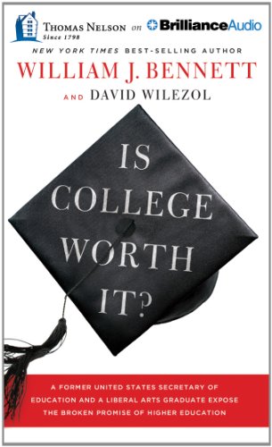 9781480545670: Is College Worth It?: A Former United States Secretary of Education and a Liberal Arts Graduate Expose the Broken Promise of Higher Education