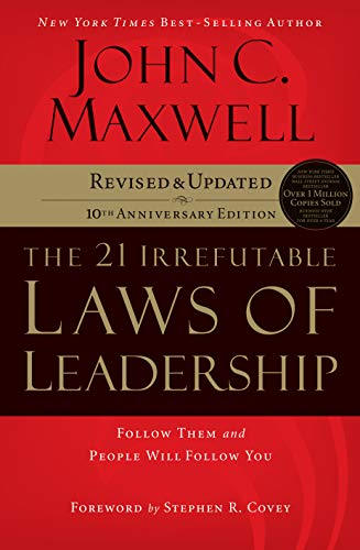 Beispielbild fr The 21 Irrefutable Laws of Leadership: Follow Them and People Will Follow You (10th Anniversary Edition) zum Verkauf von Seattle Goodwill