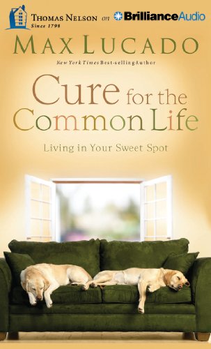 9781480553668: Cure for the Common Life: Living in Your Sweet Spot