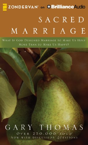 Sacred Marriage: What If God Designed Marriage to Make Us Holy More Than to Make Us Happy? (9781480554818) by Thomas, Gary