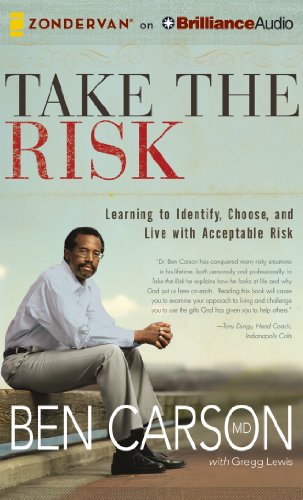 Take the Risk: Learning to Identify, Choose, and Live with Acceptable Risk (9781480555198) by Carson M.D., Ben