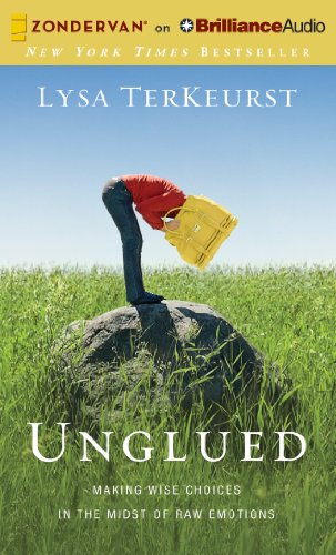 Unglued: Making Wise Choices in the Midst of Raw Emotions (9781480555242) by TerKeurst, Lysa