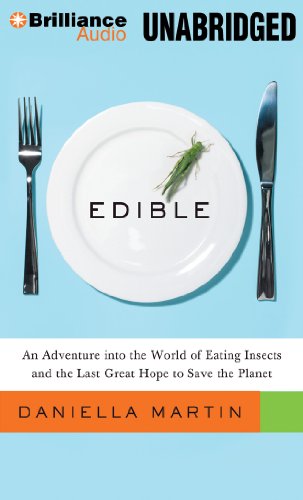 9781480555464: Edible: An Adventure into the World of Eating Insects and the Last Great Hope to Save the Planet, Library Edition